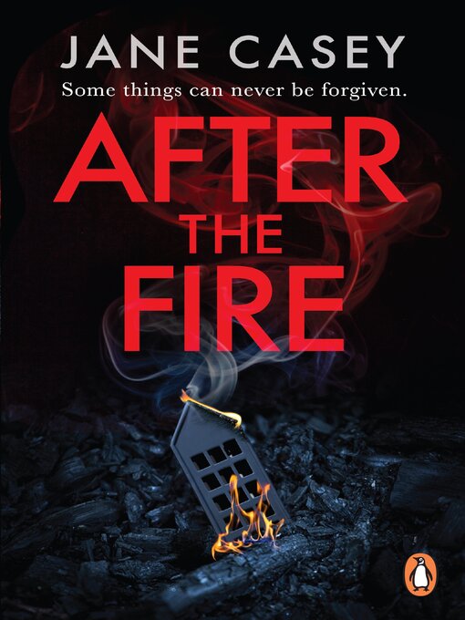 Title details for After the Fire by Jane Casey - Available